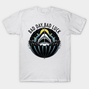 Bad Day bad Luck T-Shirt